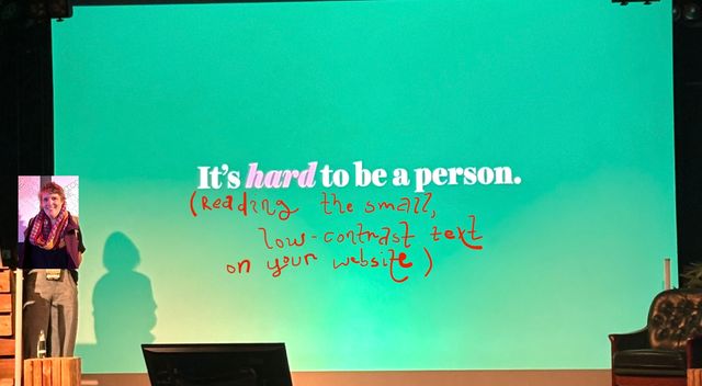 Previous slide badly edited so it's Miriam saying it's hard to be a person reading the small low-contrast text on your website
