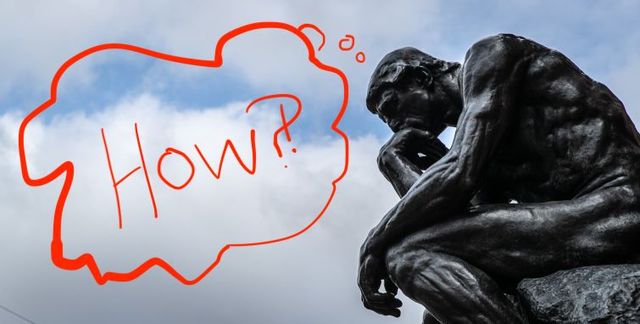 The thinker with a red scribbled thought bubble: how?!
